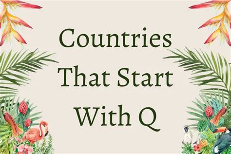 countries beginning with q|List of countries starts with letter Q .